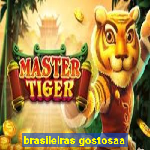 brasileiras gostosaa